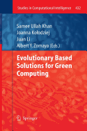 Evolutionary Based Solutions for Green Computing