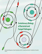Evolutionary Biology of Bacterial and Fungal Pathogens