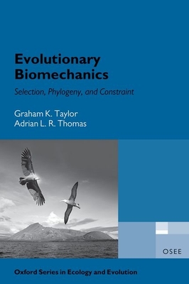 Evolutionary Biomechanics - Taylor, Graham, and Thomas, Adrian