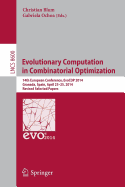 Evolutionary Computation in Combinatorial Optimization: 14th European Conference, Evocop 2014, Granada, Spain, April 23-25, 2014, Revised Selected Papers