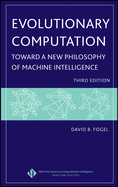 Evolutionary Computation: Toward a New Philosophy of Machine Intelligence