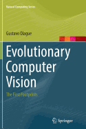 Evolutionary Computer Vision: The First Footprints