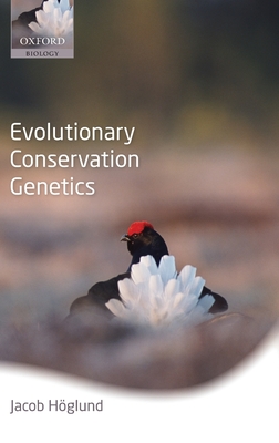 Evolutionary Conservation Genetics - H�glund, Jacob