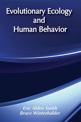 Evolutionary Ecology and Human Behavior - Smith, Eric Alden (Editor)