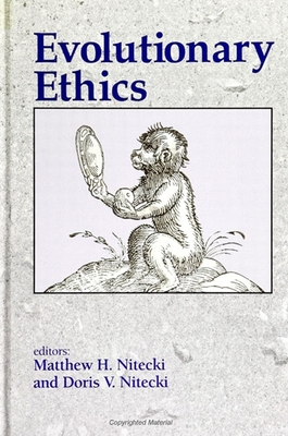 Evolutionary Ethics - Nitecki, Matthew H (Editor), and Nitecki, Doris V (Editor)