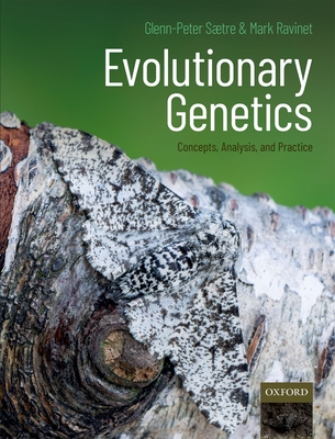 Evolutionary Genetics: Concepts, Analysis, and Practice - S�tre, Glenn-Peter, and Ravinet, Mark