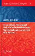 Evolutionary Hierarchical Multi-Criteria Metaheuristics for Scheduling in Large-Scale Grid Systems