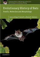 Evolutionary History of Bats: Fossils, Molecules and Morphology