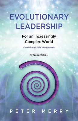 Evolutionary Leadership: For an Increasingly Complex World - Merry, Peter