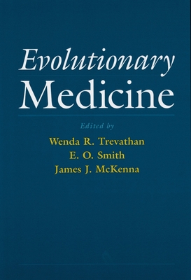 Evolutionary Medicine - Smith, E O (Editor), and McKenna, James J (Editor)