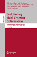 Evolutionary Multi-Criterion Optimization: 10th International Conference, Emo 2019, East Lansing, Mi, Usa, March 10-13, 2019, Proceedings