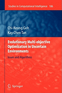 Evolutionary Multi-Objective Optimization in Uncertain Environments: Issues and Algorithms