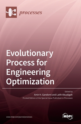 Evolutionary Process for Engineering Optimization - Gandomi, Amir H (Guest editor), and Abualigah, Laith (Guest editor)
