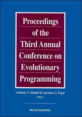 Evolutionary Programming - Proceedings of the 3rd Annual Conference - Fogel, L J (Editor), and Sebald, Anthony V (Editor)