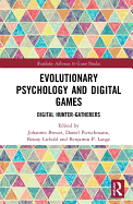 Evolutionary Psychology and Digital Games: Digital Hunter-Gatherers