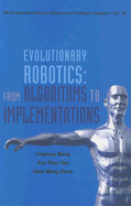 Evolutionary Robotics: From Algorithms to Implementations