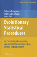 Evolutionary Statistical Procedures: An Evolutionary Computation Approach to Statistical Procedures Designs and Applications
