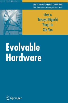 Evolvable Hardware - Higuchi, Tetsuya (Editor), and Yao, Xin (Editor)