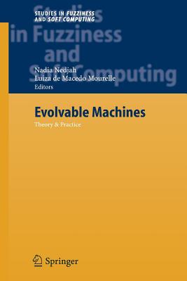 Evolvable Machines: Theory & Practice - Nedjah, Nadia (Editor), and Mourelle, Luiza De Macedo (Editor)