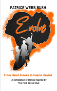 Evolve: From Heart Breaks to Hearts Healed