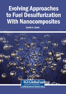 Evolving Approaches to Fuel Desulfurization With Nanocomposites