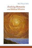 Evolving Humanity and Biblical Wisdom: Reading Scripture Through the Lens of Teilhard de Chardin
