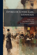 Evvres De Lov?ze Lab?, Lionnoize
