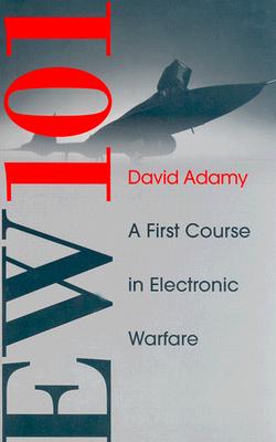 EW 101: A First Course in Electronic Warfare - Adamy, David L (Editor)