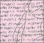 Ex Models/The Seconds [Split Single]