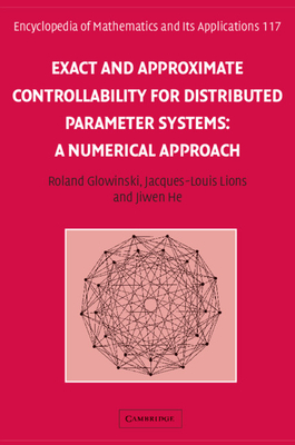 Exact and Approximate Controllability for Distributed Parameter Systems: A Numerical Approach - Glowinski, Roland, and Lions, Jacques-Louis, and He, Jiwen