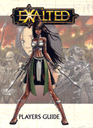 Exalted Players Guide - White Wolf Publishing Inc (Creator)