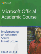 Exam 70-414 Implementing an Advanced Server Infrastructure