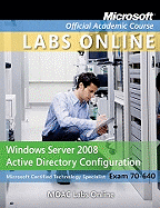 Exam 70-640: Windows Server 2008 Active Directory Configuration with Moac Labs Online and Wileyplus Set