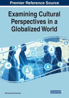 Examining Cultural Perspectives in a Globalized World - Brunet-Thornton, Richard (Editor)