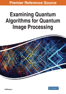 Examining Quantum Algorithms for Quantum Image Processing