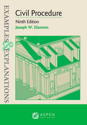 Examples & Explanations for Civil Procedure - Glannon, Joseph W
