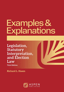 Examples & Explanations for Legislation, Statutory Interpretation, and Election Law