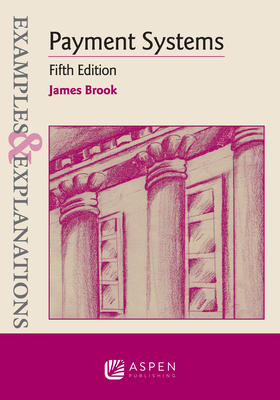 Examples & Explanations for Payment Systems - Brook, James A