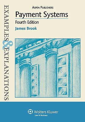 Examples & Explanations: Payment Systems, 4th Ed. - Brook, and Brook, James