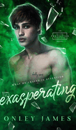 Exasperating