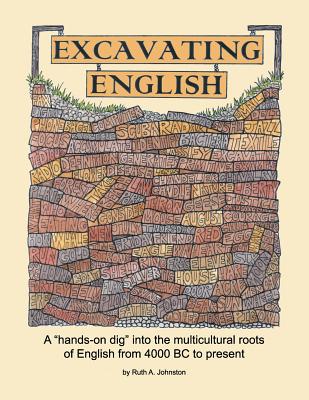 Excavating English - Johnston, Ruth A, and McHenry, Ellen Johnston