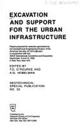 Excavation and Support for the Urban: Infrastructure Papers...1992