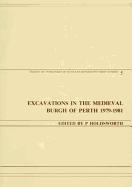Excavations in the Medieval Burgh of Perth, 1979-1981