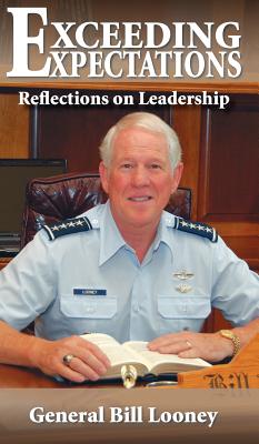 Exceeding Expectations: Reflections on Leadership - Looney, William R