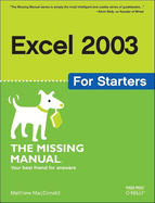 Excel 2003 for Starters: The Missing Manual