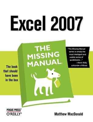 Excel 2007: The Missing Manual - MacDonald, Matthew