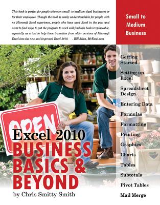 Excel 2010 - Business Basics & Beyond - Smith, Chris Smitty