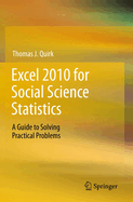 Excel 2010 for Social Science Statistics: A Guide to Solving Practical Problems