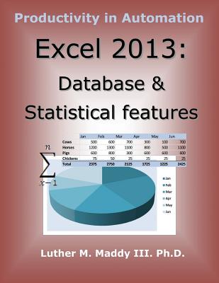 Excel 2013: Database and Statistical Features - Maddy III, Luther M
