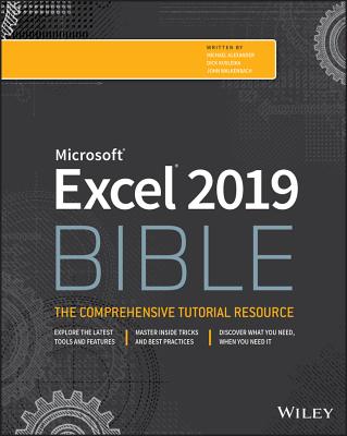 Excel 2019 Bible - Alexander, Michael, and Kusleika, Richard, and Walkenbach, John